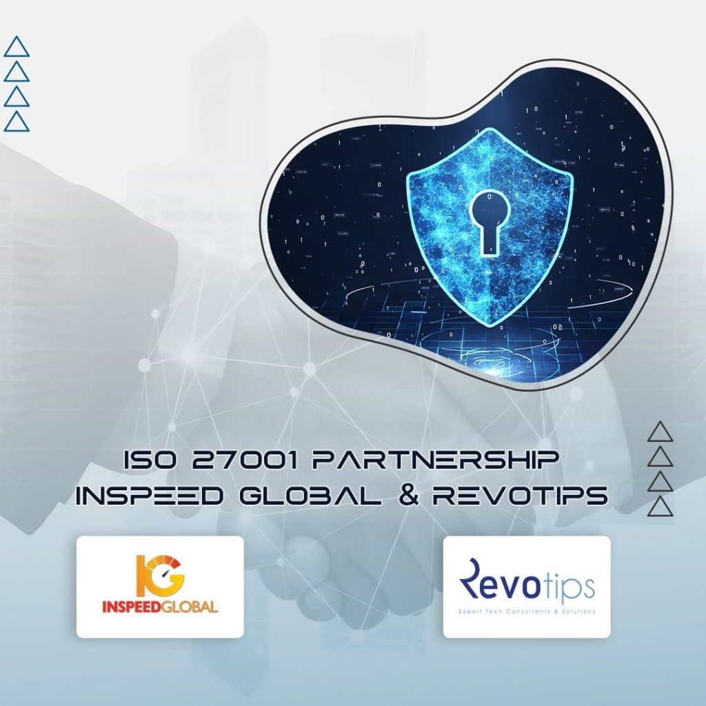 Inspeed Global & Revotips sign a Memorandum of Understanding regarding ISO 27001 Data Security Management Systems.